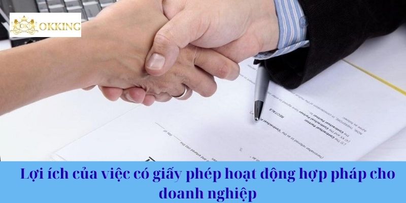 Lợi ích của việc có giấy phép hoạt động hợp pháp cho doanh nghiệp